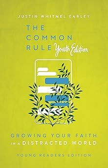The Common Rule Youth Edition: Growing Your Faith in a Distracted World