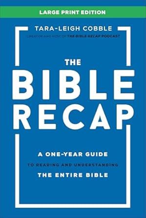 The Bible Recap Large Print Edition: A One-Year Guide to Reading and Understanding the Entire Bible