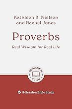 Proverbs Real Wisdom for Real Life
