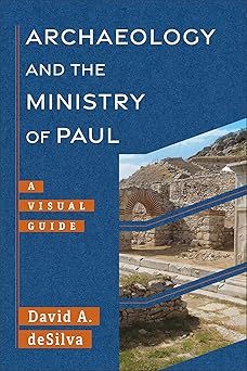 Archaeology and the Ministry of Paul: A Visual Guide