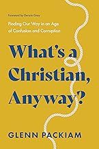 What&#39;s A Christian Anyway?