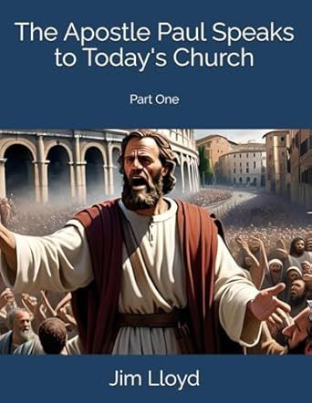 The Apostle Paul Speaks to Today&#39;s Church: Part One