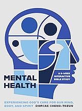 Mental Health Experiencing God&#39;s Care for Our Mind, Body, and Spirit
