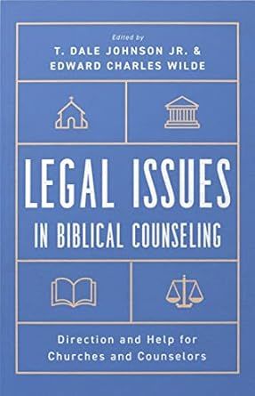 Legal Issues in Biblical Counseling