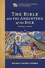 The Bible and the Anointing of the Sick Healing in Christ