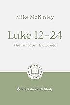 Luke 12-24 The Kingdom is Opened