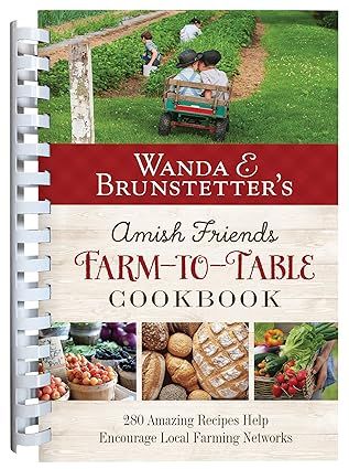 Amish Friends Farm-to-Table Cookbook