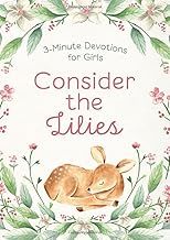 Consider the Lilies 3-Minute Devotions for Girls