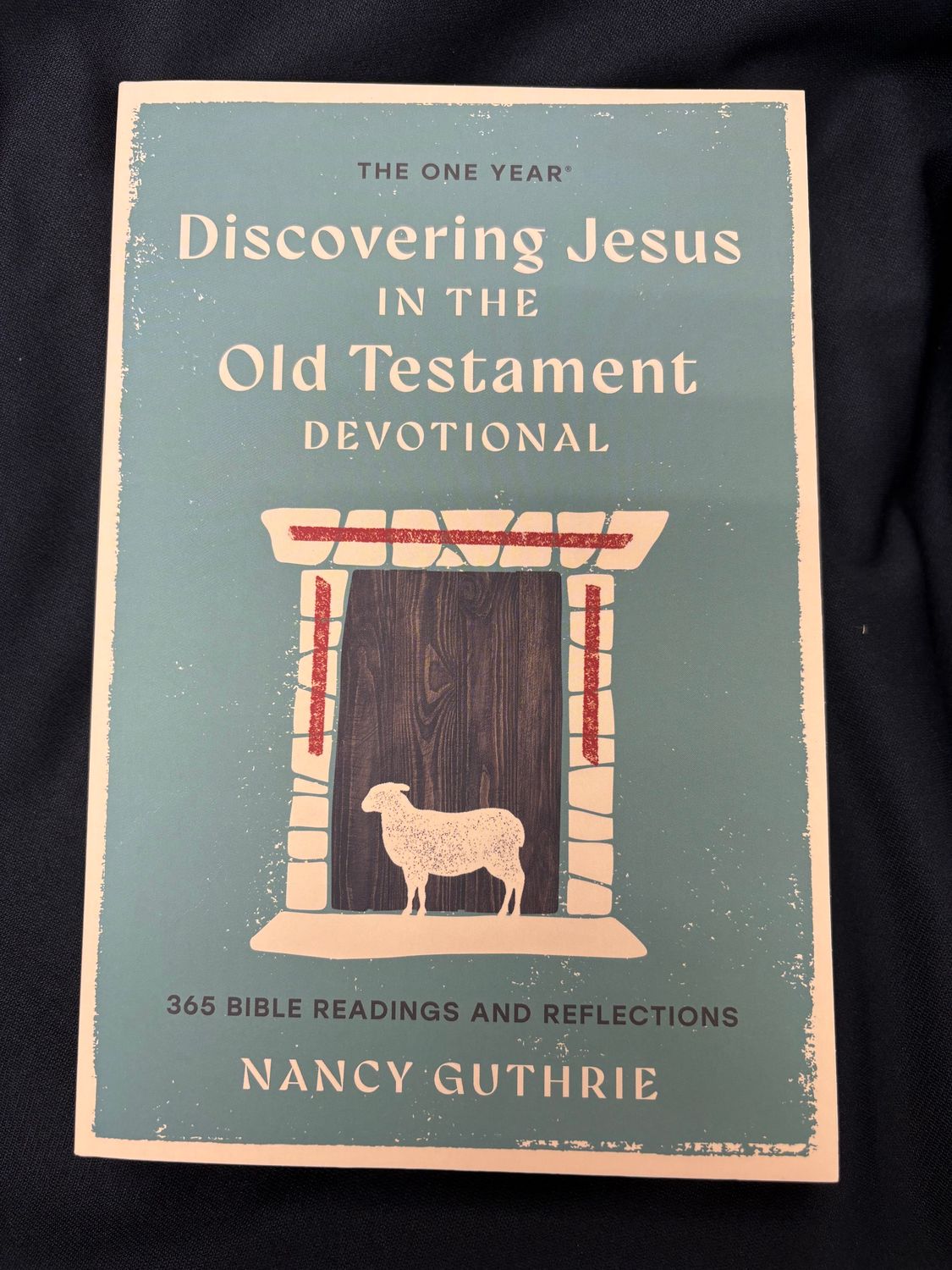 The One Year Book of Discovering Jesus in the Old Testament