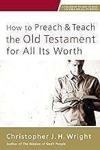 How to Preach &amp; Teach the Old Testament for All Its Worth