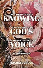 Knowing God&#39;s Voice What Female Prophets of the Bible Teach Us