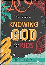 Mini Devotionals-Knowing God For Kids