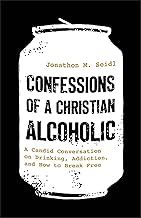 Confessions of a Christian Alcoholic