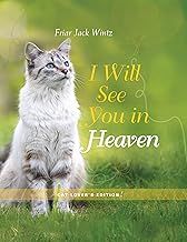 I Will See You In Heaven: Cat Lover&#39;s Edition