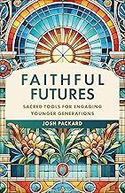 Faithful Futures: Sacred Tools for Engaging Younger Generations