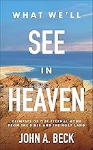 What We&#39;ll See in Heaven