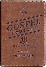Gospel Courage 40 Days to Sharing Your Faith