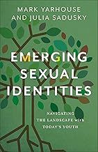 Emerging Sexual Identities by Mark Yarhouse &amp; Julia Sadusky