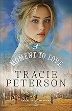 A Moment to Love by Tracie Peterson - Larger Print Edition