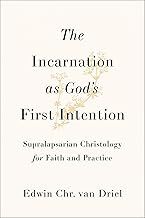 The Incarnation as God&#39;s First Intention by Edwin Chr. van Driel