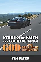 Stories of Faith and Courage: God and Open Road Adventures