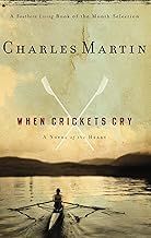 When Crickets Cry by Charles Martin