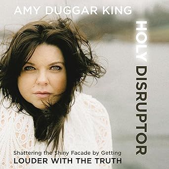 Holy Disrupter by Amy Duggar King