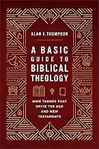 A Basic Guide to Biblical Theology Nine Themes