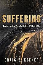 Suffering Its Meaning for the Spirit-Filled Life