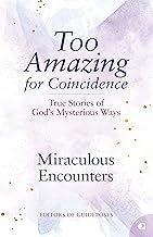 Too Amazing for Coincidence True Stories