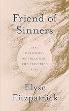 Friend of Sinners: Lent Devotional