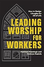 Leading Worship for Workers