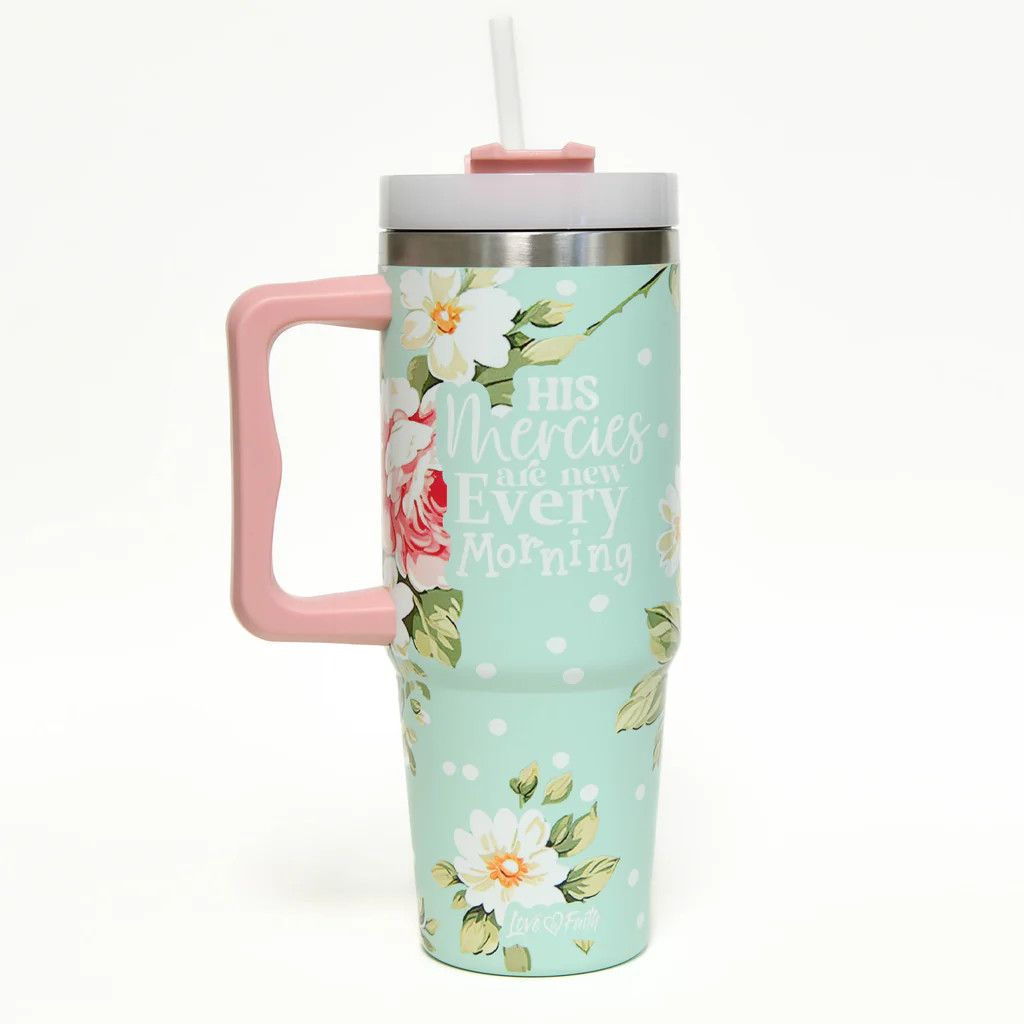 His Mercies are new tumbler 30oz