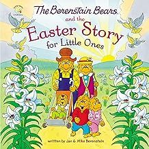 The Berenstain Bears and the Easter Story for Little Ones