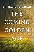 The Coming Golden Age: 31 Ways to be Kingdom Ready