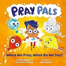 P.R.A.Y. Pals: When We Pray, What Do We Say?