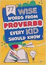 77 Wise words from Proverbs Every Kid Should Know