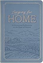 Longing For Home - 52 Devotional Reflections on the Hope of Heaven