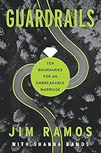 Guardrails: 10 Boundaries for an Unbreakable Marriage