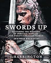 Swords Up - An 8 Week Bible Study On Spiritual Warfare for Today's Christian Women
