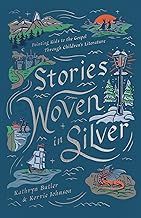 Stories Woven in Silver: Pointing Kids to the Gospel Through Children's Literature