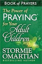 The Power of Praying for Your Adult Children Book of Prayers