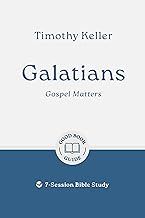Galatians: Gospel Matters: 7-Session Bible Study