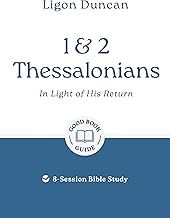 1 &amp; 2 Thessalonians: In Light of His Return: 8-Session Bible Study