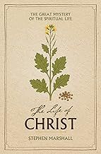 The Life Of Christ: The Great Mystery Of The Spiritual Life