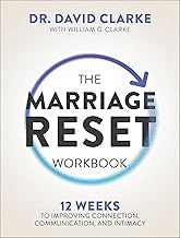 The Marriage Reset Workbook: 12 Weeks to Improving Connection, Communication, and Intimacy