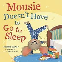 Mousie Doesn't Have to Go to Sleep