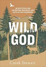 Wild God: 40 Devotions for Adventure, Resilience, and Faith in the Wilderness
