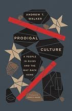 Prodigal Culture: A People in Ruins and the Way Back Home