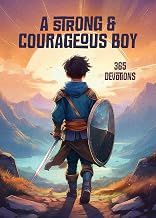 A Strong and Courageous Boy